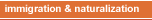 immigration and naturalization